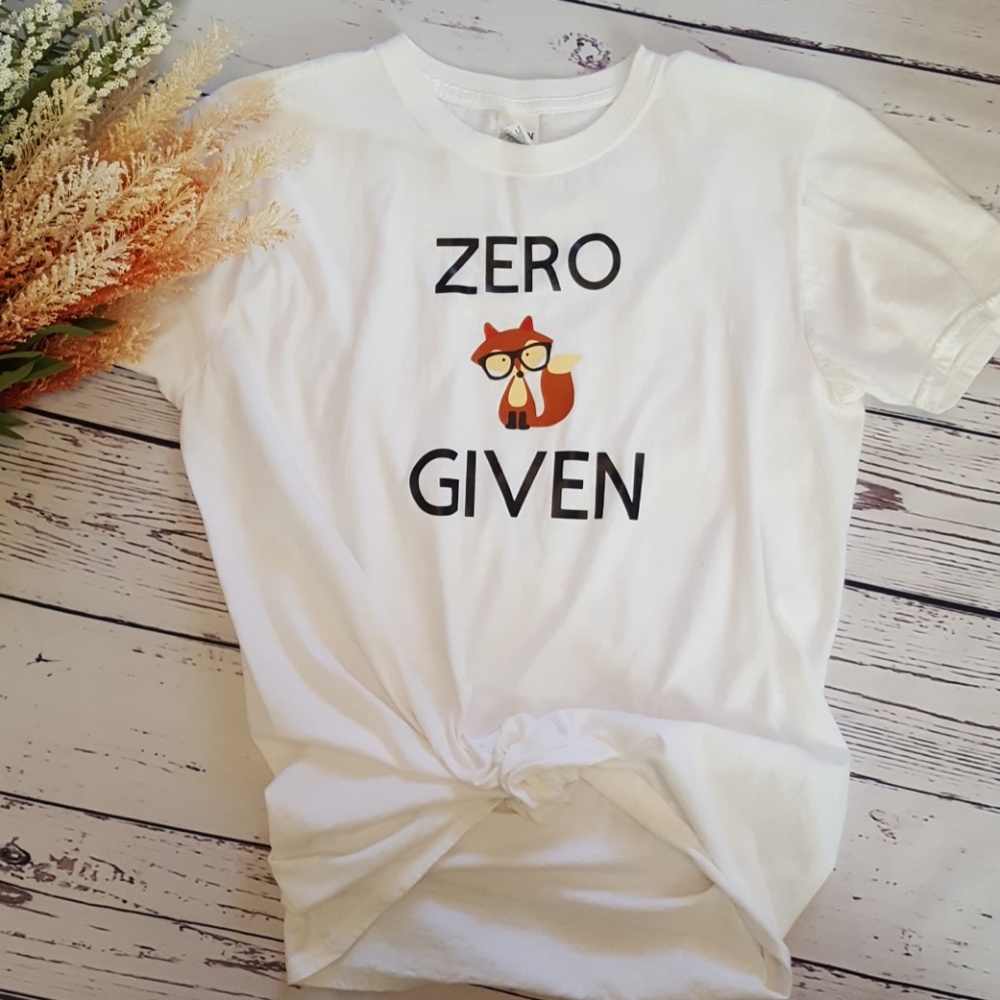 Zero FoX Given White Tshirt Funny Graphic